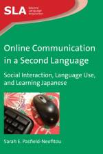 Online Communication in a Second Language af Sarah E. Pasfield-Neofitou