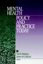 Mental Health Policy and Practice Today af Ted R. Watkins