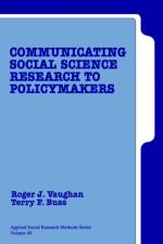 Communicating Social Science Research to Policy Makers af Terry F. Buss