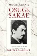 The Autobiography of Osugi Sakae af Sakae Osugi