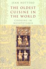 The Oldest Cuisine in the World af Jean Bottero