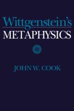 Wittgenstein's Metaphysics af John W. Cook