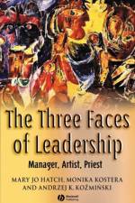 The Three Faces of Leadership af Mary Jo (University of Virginia) Hatch