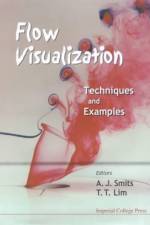 Flow Visualization: Techniques And Examples