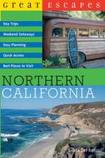 Great Escapes: Northern California af Laura Del Rosso
