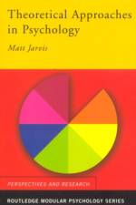 Theoretical Approaches in Psychology af Matt (Totton College Jarvis