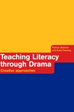 Teaching Literacy through Drama af Patrice Baldwin
