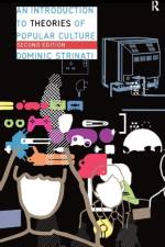An Introduction to Theories of Popular Culture af Dominic Strinati