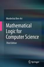 Mathematical Logic for Computer Science af Mordechai Ben-Ari
