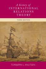A History of International Relations Theory af Torbjorn Knutsen