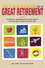 101 Secrets for a Great Retirement af Mary Helen