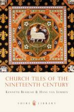 Church Tiles of the Nineteenth Century af Kenneth Beaulah