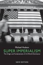 Super Imperialism af Michael Hudson