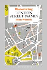 Discovering London Street Names af John Wittich