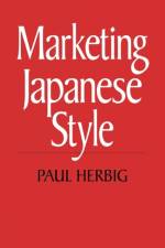 Marketing Japanese Style af Paul Herbig