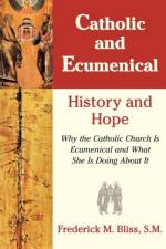 Catholic & Ecumenical af Frederick M. Bliss