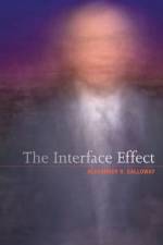 The Interface Effect af Alexander R. (New York University) Galloway