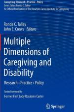 Multiple Dimensions of Caregiving and Disability