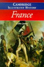 The Cambridge Illustrated History of France af Colin (University of Warwick) Jones