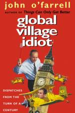 Global Village Idiot af John O'Farrell