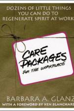 C.A.R.E. Packages for the Workplace: Dozens of Little Things You Can Do To Regenerate Spirit At Work af Barbara Glanz