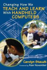 Changing How We Teach and Learn With Handheld Computers af Carolyn Staudt