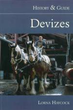 Devizes: History and Guide af Lorna Haycock