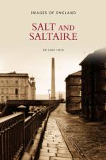 Salt and Saltaire: Images of England af Dr Gary Firth