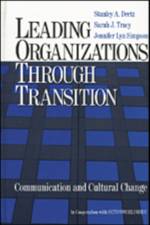 Leading Organizations through Transition af Stanley Deetz