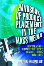 Handbook of Product Placement in the Mass Media af Mary-Lou Galician