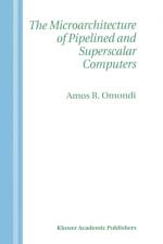 Microarchitecture of Pipelined and Superscalar Computers af Amos R. Omondi