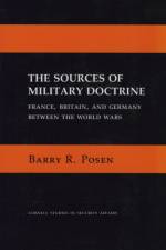 The Sources of Military Doctrine af Barry R. Posen