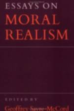 Essays on Moral Realism af Geoffrey Sayre-McCord