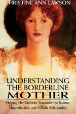 Understanding the Borderline Mother