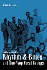 Encyclopedia of Rhythm and Blues and Doo-Wop Vocal Groups af Mitch Rosalsky
