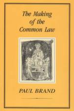 Making of the Common Law af Paul Brand