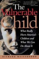 The Vulnerable Child af Richard Weissbourd