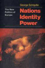 Nations, Identity, Power af George Schopflin