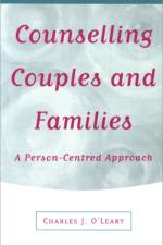 Counselling Couples and Families af Charles J O'Leary