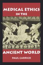 Medical Ethics in the Ancient World af Paul J. Carrick