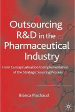 Outsourcing of R&D in the Pharmaceutical Industry af Bianca Piachaud