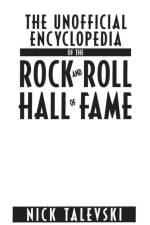 The Unofficial Encyclopedia of the Rock and Roll Hall of Fame af Nick Talevski