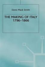 The Making of Italy, 1796–1866 af Denis Mack Smith