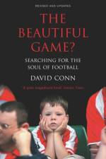 The Beautiful Game? af David Conn