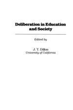 Deliberation in Education and Society af J. T. Dillon
