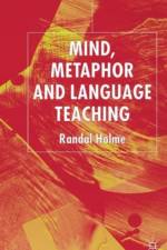 Mind, Metaphor and Language Teaching af R. Holme