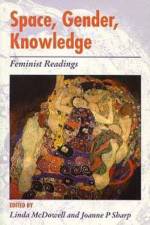 Space, Gender, Knowledge: Feminist Readings af Linda McDowell