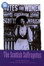 The Scottish Suffragettes af Leah Leneman