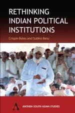 Rethinking Indian Political Institutions
