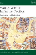 World War II Infantry Tactics af Dr Stephen Bull